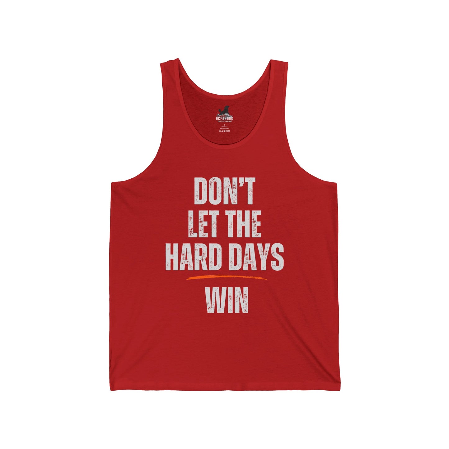 DON'T LET THE HARD DAYS WIN UNISEX TANK
