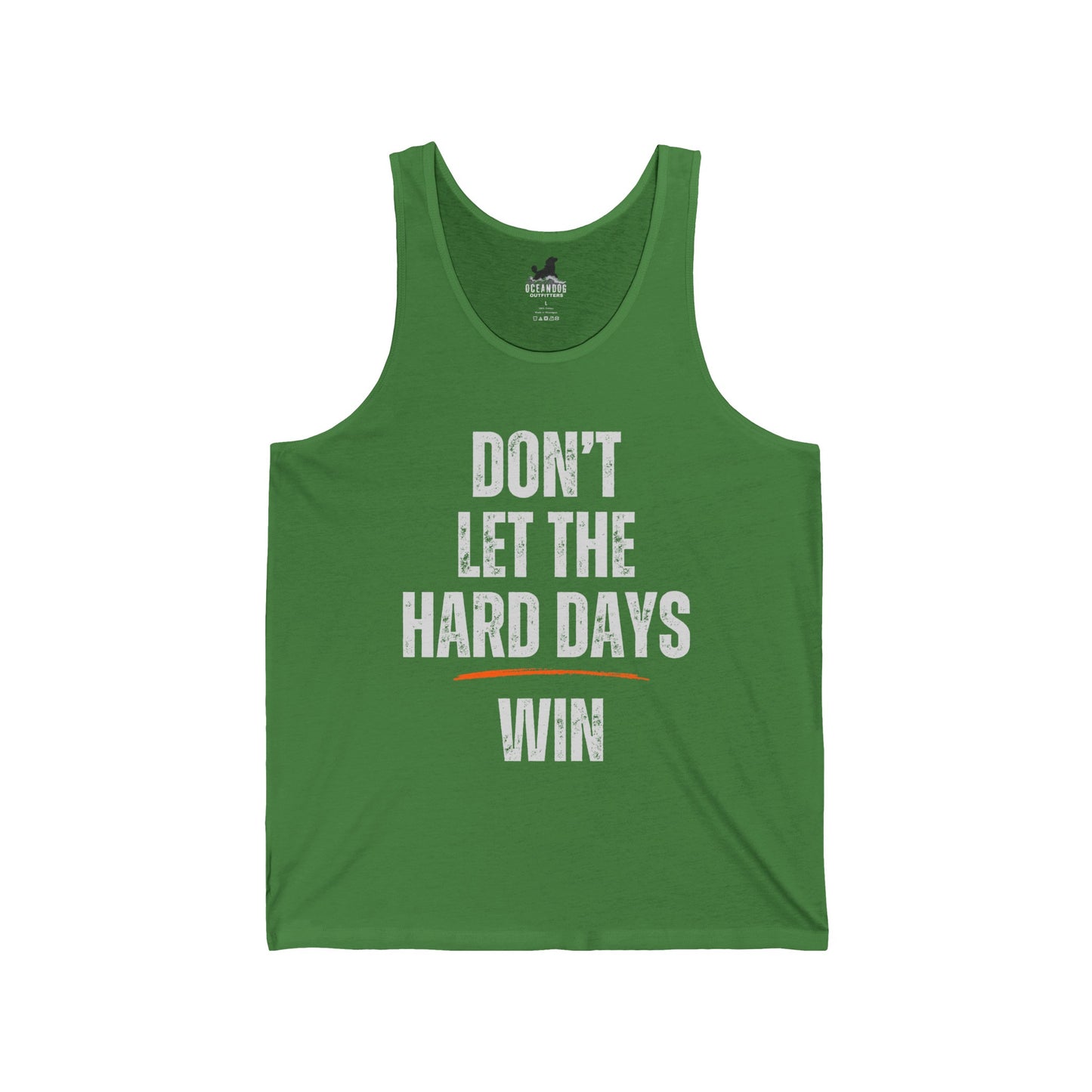 DON'T LET THE HARD DAYS WIN UNISEX TANK