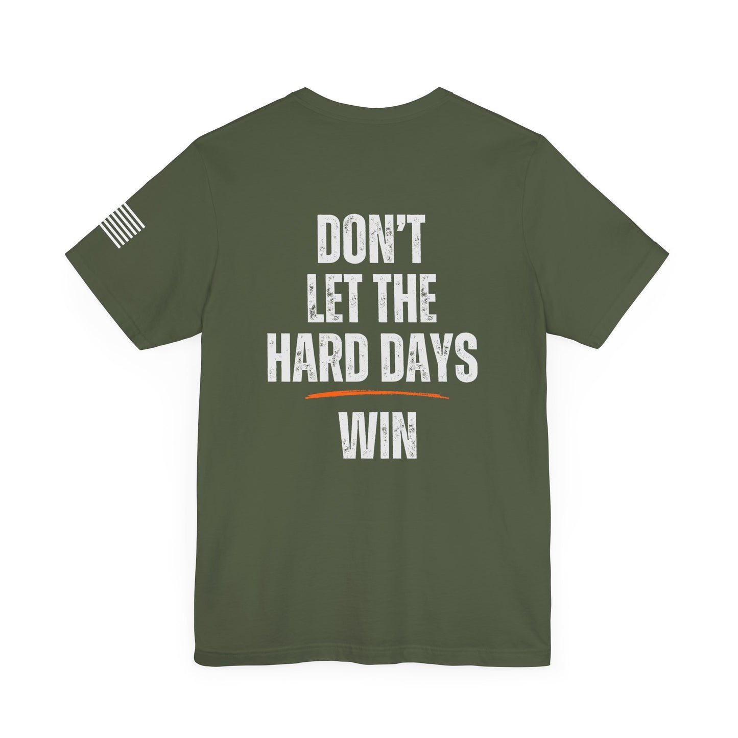 DON'T LET THE HARD DAYS WIN